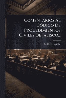 bokomslag Comentarios Al CÃ3digo De Procedimientos Civiles De Jalisco...