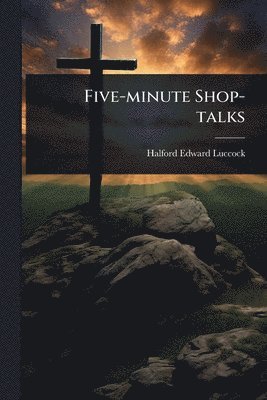 bokomslag Five-minute Shop-talks