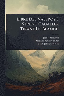 bokomslag Libre Del Valeros E Strenu Caualler Tirant Lo Blanch