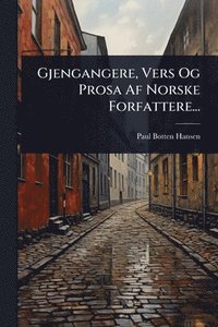 bokomslag Gjengangere, Vers Og Prosa Af Norske Forfattere...