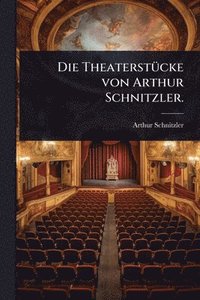 bokomslag TheaterstÃ1/4cke von Arthur Schnitzler.