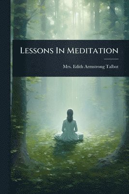 bokomslag Lessons In Meditation