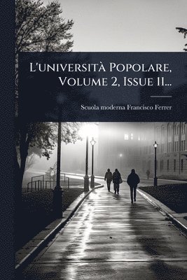 bokomslag L'universitÃ Popolare, Volume 2, Issue 11...