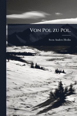 bokomslag Von Pol zu Pol.