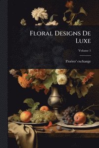 bokomslag Floral Designs De Luxe