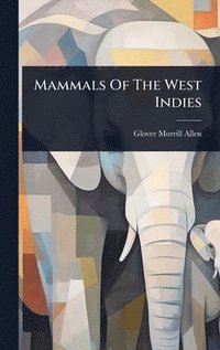 bokomslag Mammals Of The West Indies