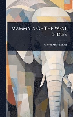 bokomslag Mammals Of The West Indies
