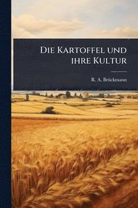 bokomslag Kartoffel und ihre Kultur
