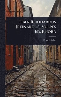bokomslag Ã?ber Reinhardus [reinardus] Vulpes Ed. Knorr