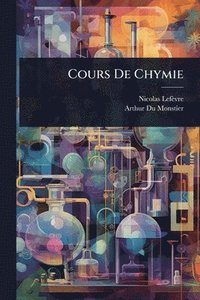 bokomslag Cours De Chymie