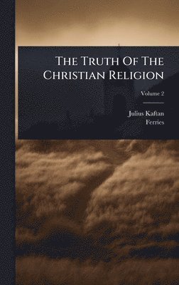 bokomslag Truth Of The Christian Religion