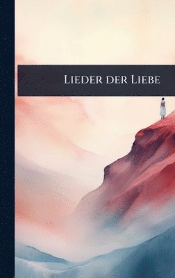 bokomslag Lieder der Liebe