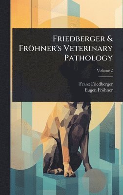 bokomslag Friedberger & Fröhner's Veterinary Pathology