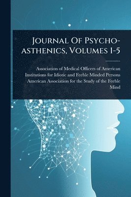 bokomslag Journal Of Psycho-asthenics, Volumes 1-5