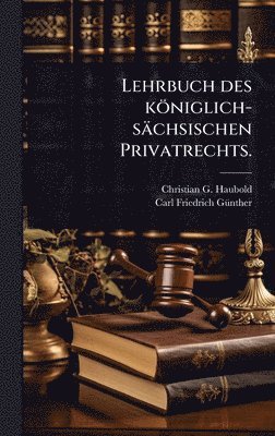 bokomslag Lehrbuch des königlich-sächsischen Privatrechts.
