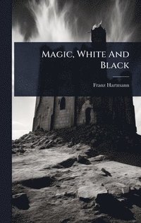 bokomslag Magic, White And Black