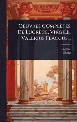 bokomslag Oeuvres Complètes De Lucrèce, Virgile, Valerius Flaccus...