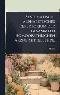 bokomslag Systematisch-alphabetisches Repertorium der gesammten homÃ¶opathischen Arzneimittellehre.