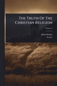 bokomslag Truth Of The Christian Religion