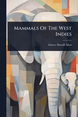 bokomslag Mammals Of The West Indies