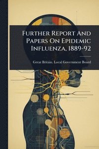 bokomslag Further Report And Papers On Epidemic Influenza, 1889-92
