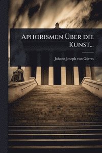 bokomslag Aphorismen Ã?ber die Kunst...