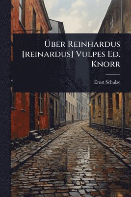 bokomslag Ã?ber Reinhardus [reinardus] Vulpes Ed. Knorr