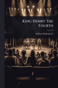 bokomslag King Henry The Fourth