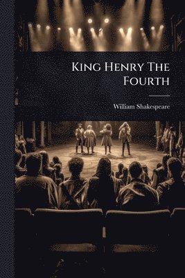 bokomslag King Henry The Fourth