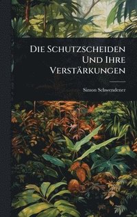 bokomslag Die Schutzscheiden Und Ihre Verstärkungen