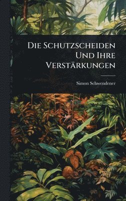 bokomslag Die Schutzscheiden Und Ihre Verstärkungen