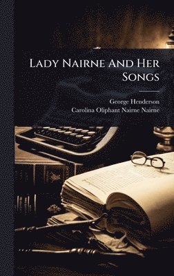 bokomslag Lady Nairne And Her Songs