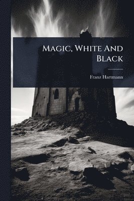 bokomslag Magic, White And Black