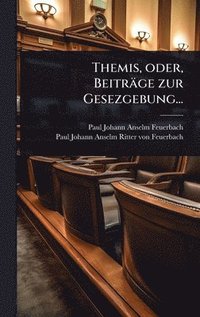 bokomslag Themis, oder, Beiträge zur Gesezgebung...