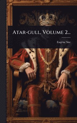 bokomslag Atar-gull, Volume 2...