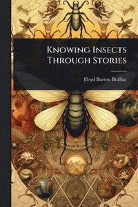 bokomslag Knowing Insects Through Stories