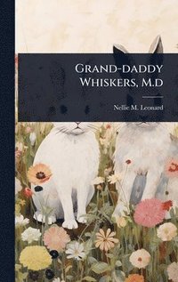 bokomslag Grand-daddy Whiskers, M.d