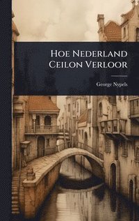 bokomslag Hoe Nederland Ceilon Verloor