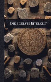 bokomslag Die Edelste Eitelkeit