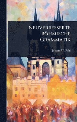 bokomslag Neuverbesserte BÃ¶hmische Grammatik