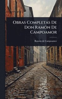 bokomslag Obras Completas De Don RamÃ3n De Campoamor