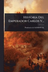 bokomslag Historia Del Emperador Carlos V...