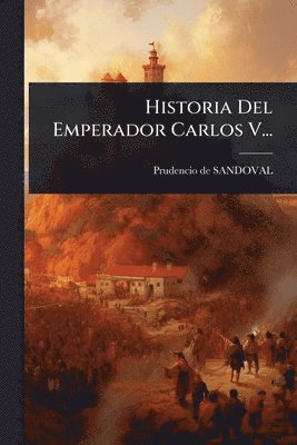bokomslag Historia Del Emperador Carlos V...