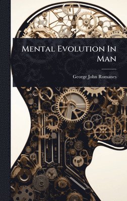 bokomslag Mental Evolution In Man
