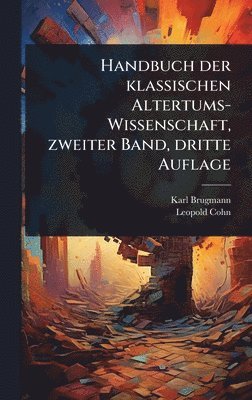bokomslag Handbuch der klassischen Altertums-Wissenschaft, zweiter Band, dritte Auflage