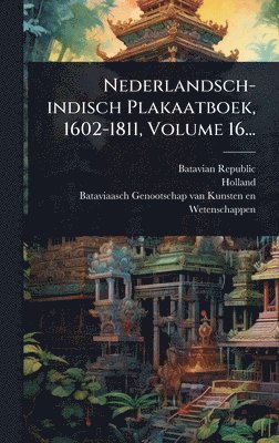 bokomslag Nederlandsch-indisch Plakaatboek, 1602-1811, Volume 16...