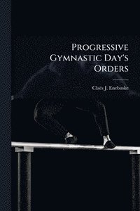 bokomslag Progressive Gymnastic Day's Orders