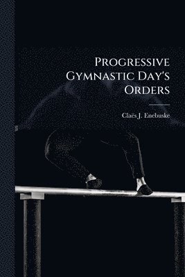 bokomslag Progressive Gymnastic Day's Orders