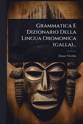bokomslag Grammatica E Dizionario Della Lingua Oromonica (galla)...