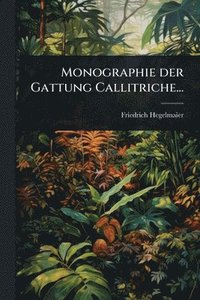 bokomslag Monographie der Gattung Callitriche...